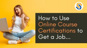 How to Use Online Course Certifications to Get a Job